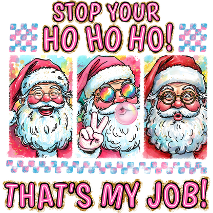 Stop Your Ho Ho Ho That's My Job holiday product
