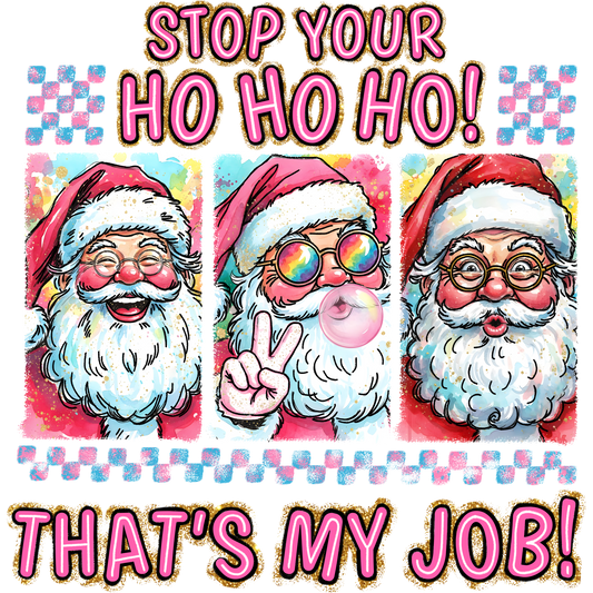 Stop Your Ho Ho Ho That's My Job holiday product