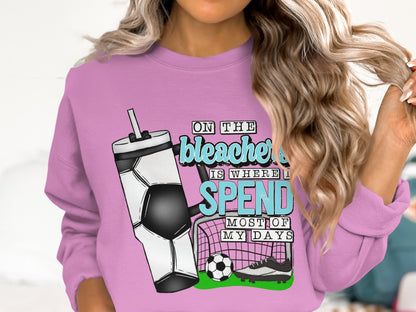 On the Bleachers Spend Most of My Days Graphic Sweatshirt