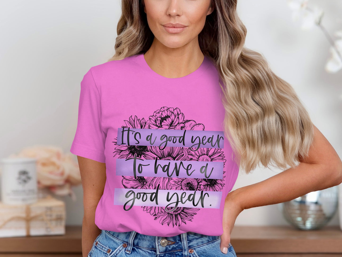 It's a good year to have a good year shirt