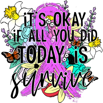 Inspirational Floral Survival Message Art Print