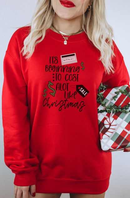 It's Beginning to Cost A lot Like Christmas sweater