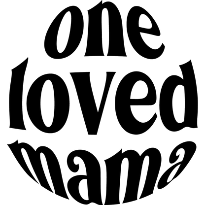 One Loved Mama Graphic Design Gift Item