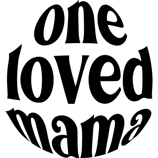 One Loved Mama Graphic Design Gift Item