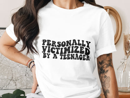 Personally Victimized By A Teenager T-Shirt