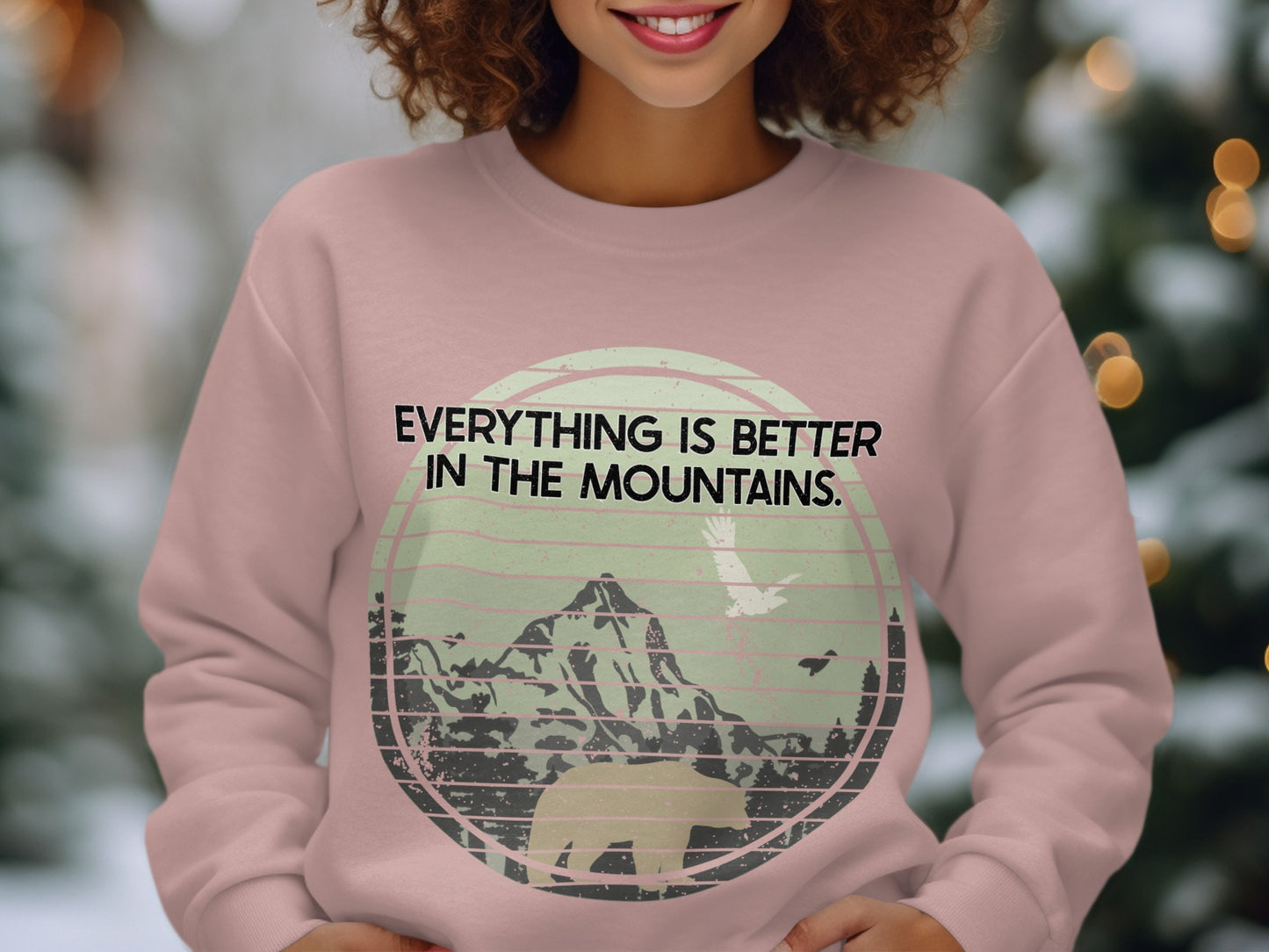 Everything is Better in the Mountains Sweatshirt