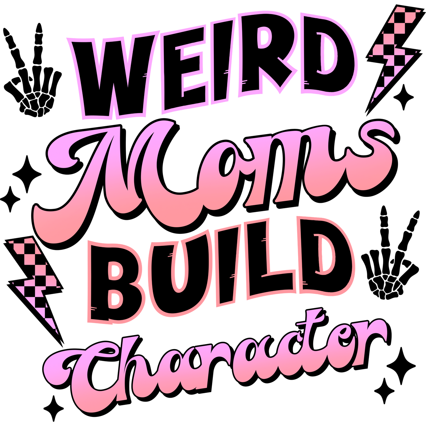 Weird Moms Build Character Graphic Tee