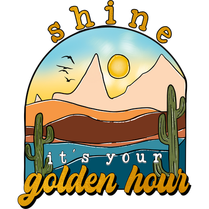 Shine It's Your Golden Hour Scenic Print
