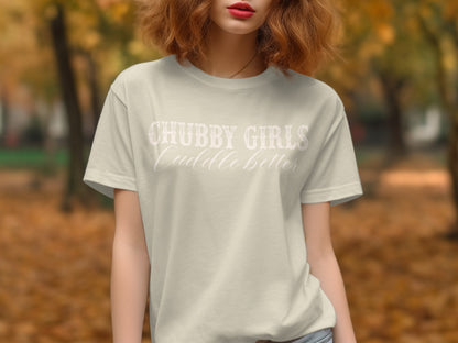 Chubby Girls Cuddle Better Graphic Tee