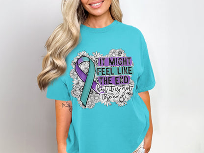 It Might Feel Like The End But It Is Not T-shirt