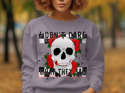 I Don't Care What They Said Skull Graphic Sweatshirt