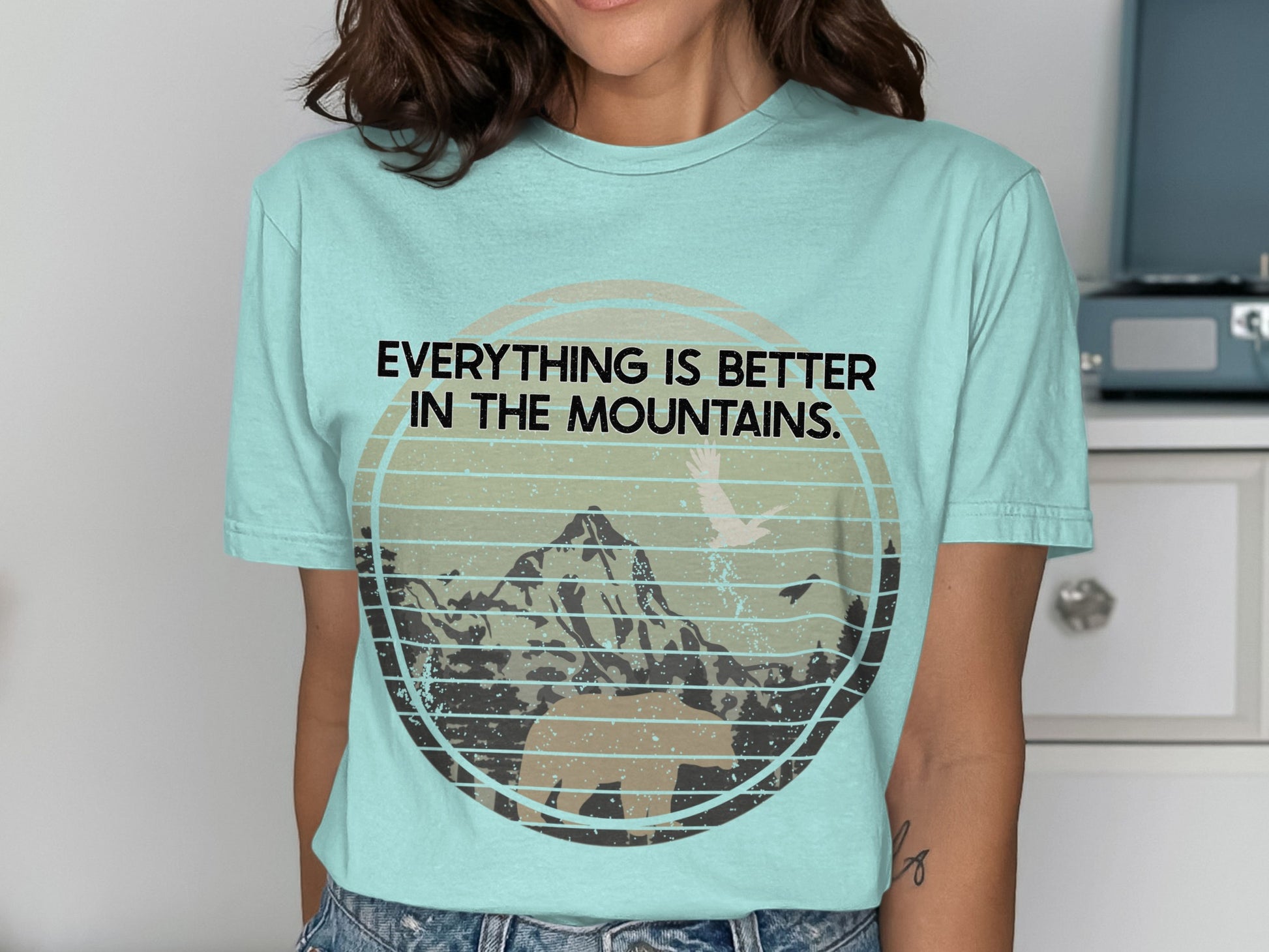 Everything Is Better In The Mountains T-shirt