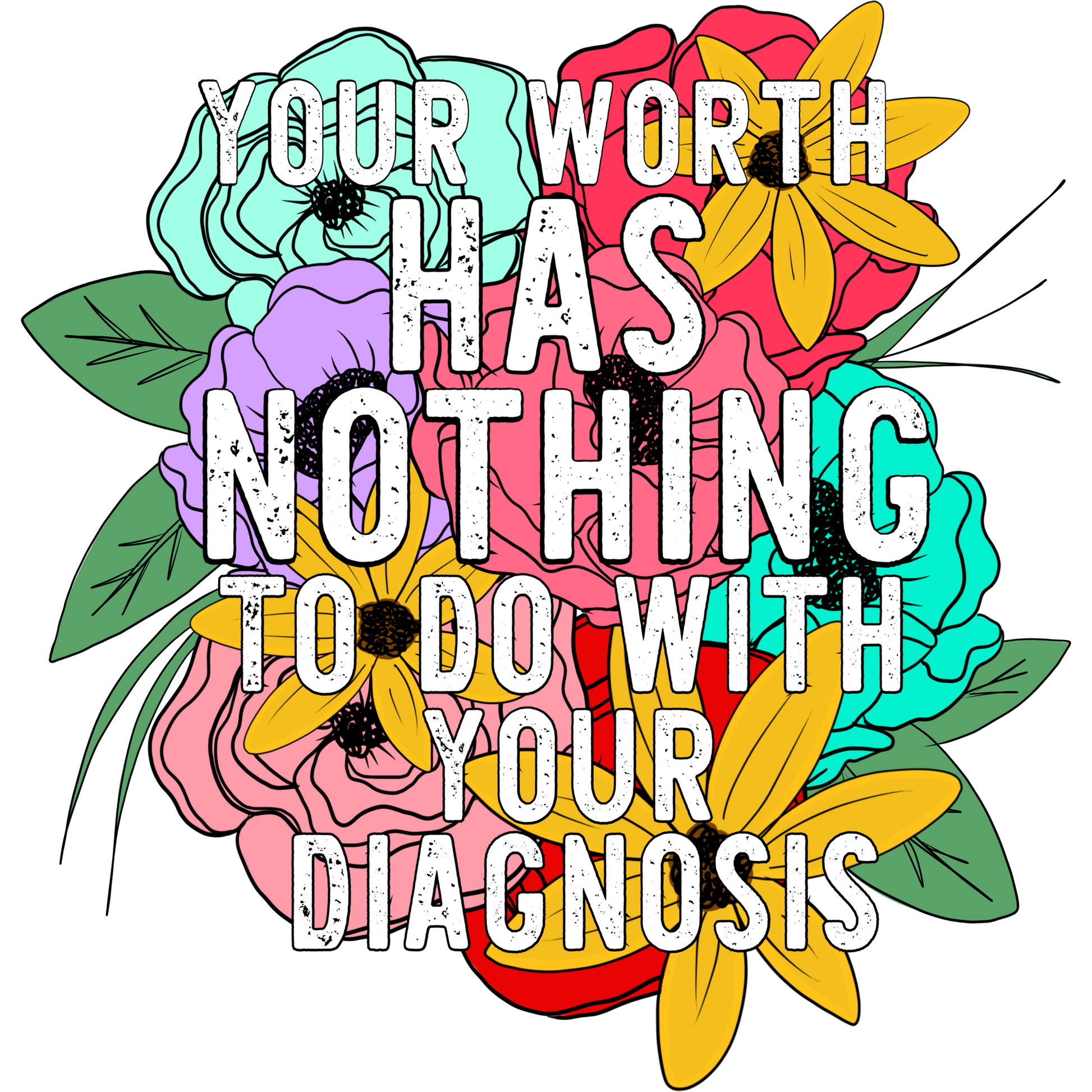 Your Worth Has Nothing to Do with Your Diagnosis sign
