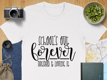 School's Out Forever Retired & Loving It product