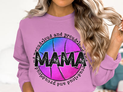 Proud Loud and Proud Mama Sweatshirt