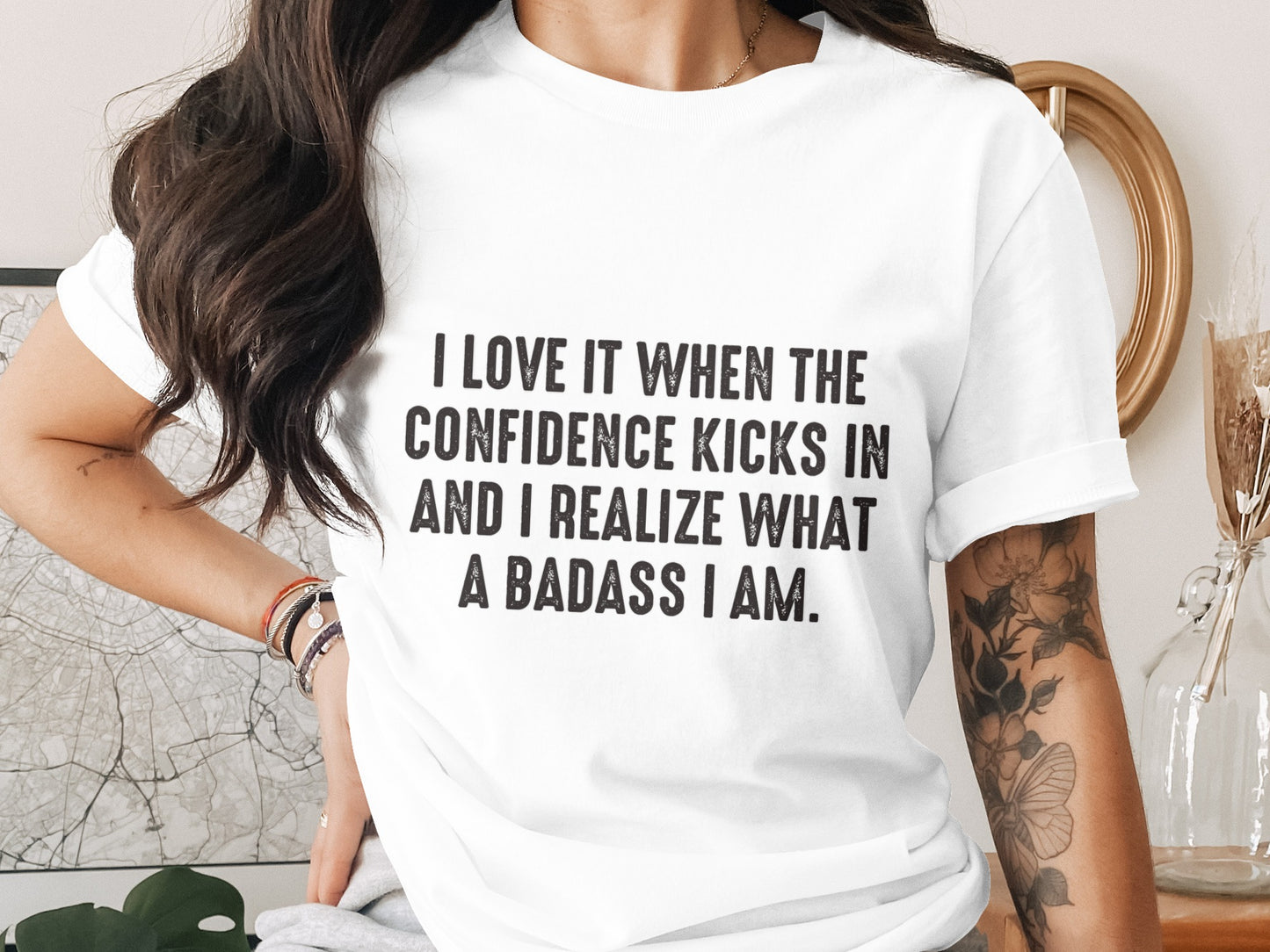 I Love It When Confidence Kicks In Realize Badass T-shirt