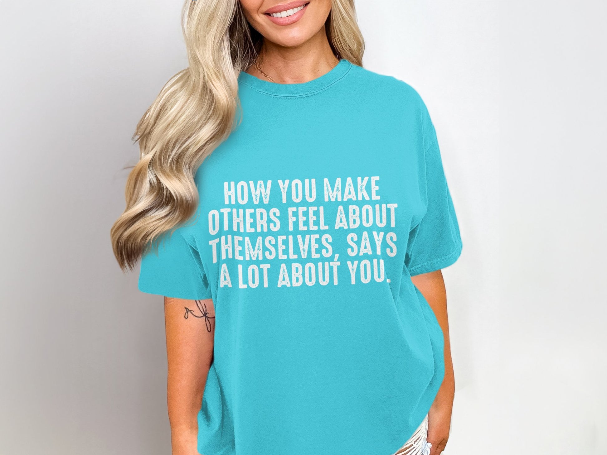 How You Make Others Feel Says a Lot About You T-shirt