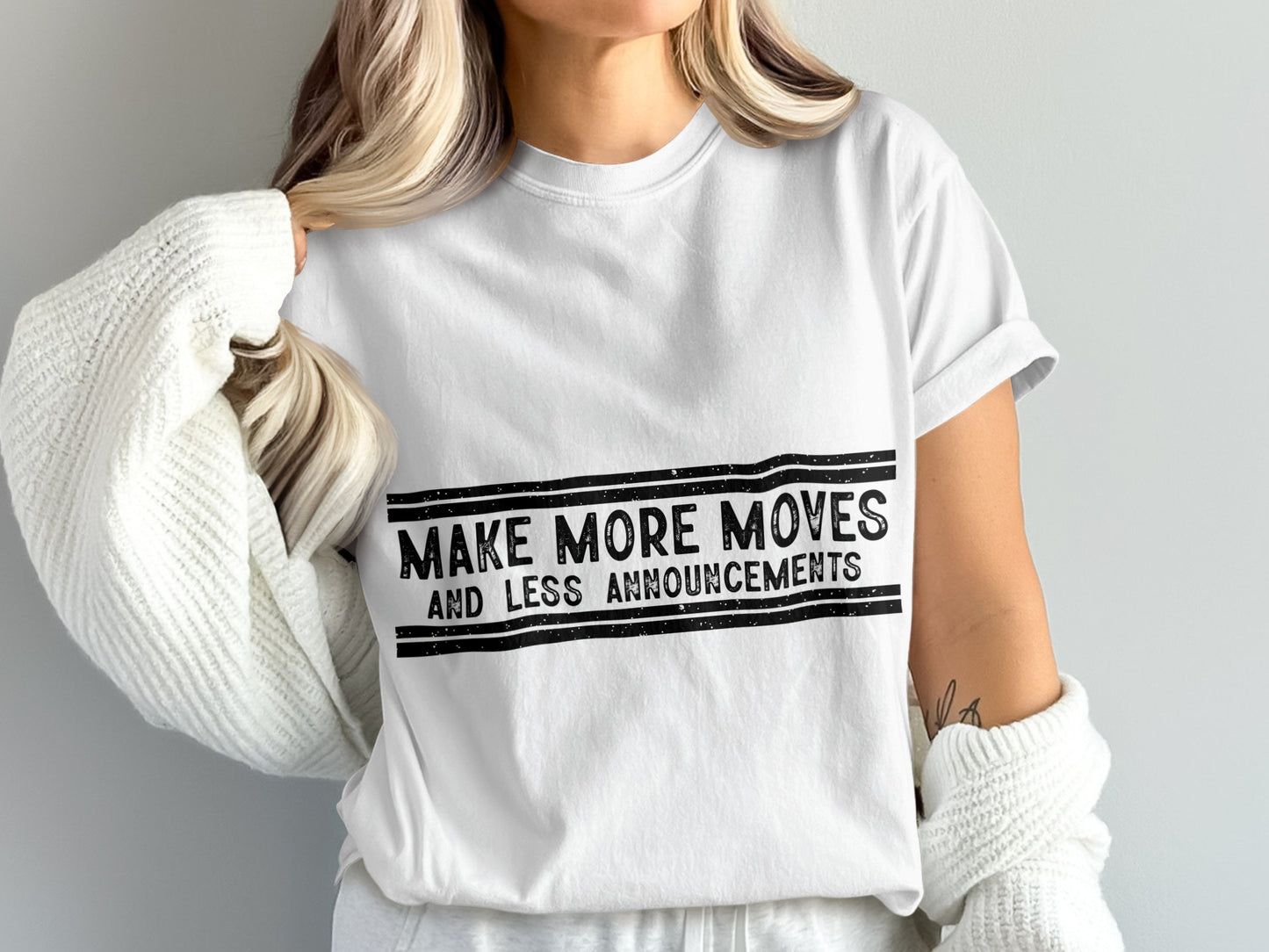 Make More Moves And Less Announcements T-shirt