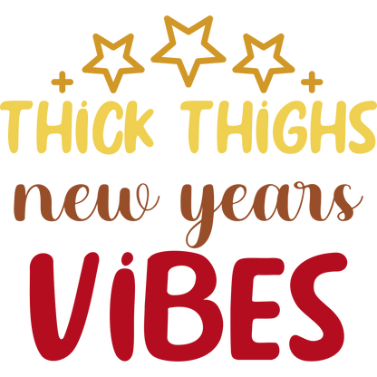 Thick Thighs New Years Vibes Graphic Tee Product