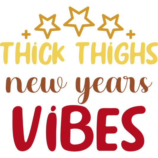 Thick Thighs New Years Vibes Graphic Tee Product