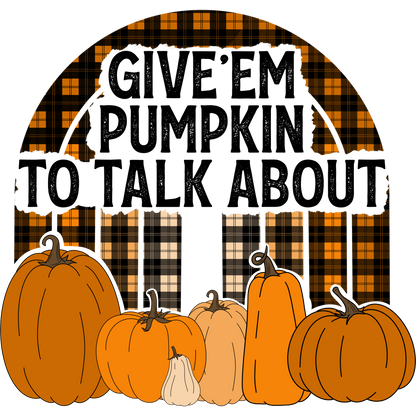 Give'Em Pumpkin to Talk About Fall Décor Product