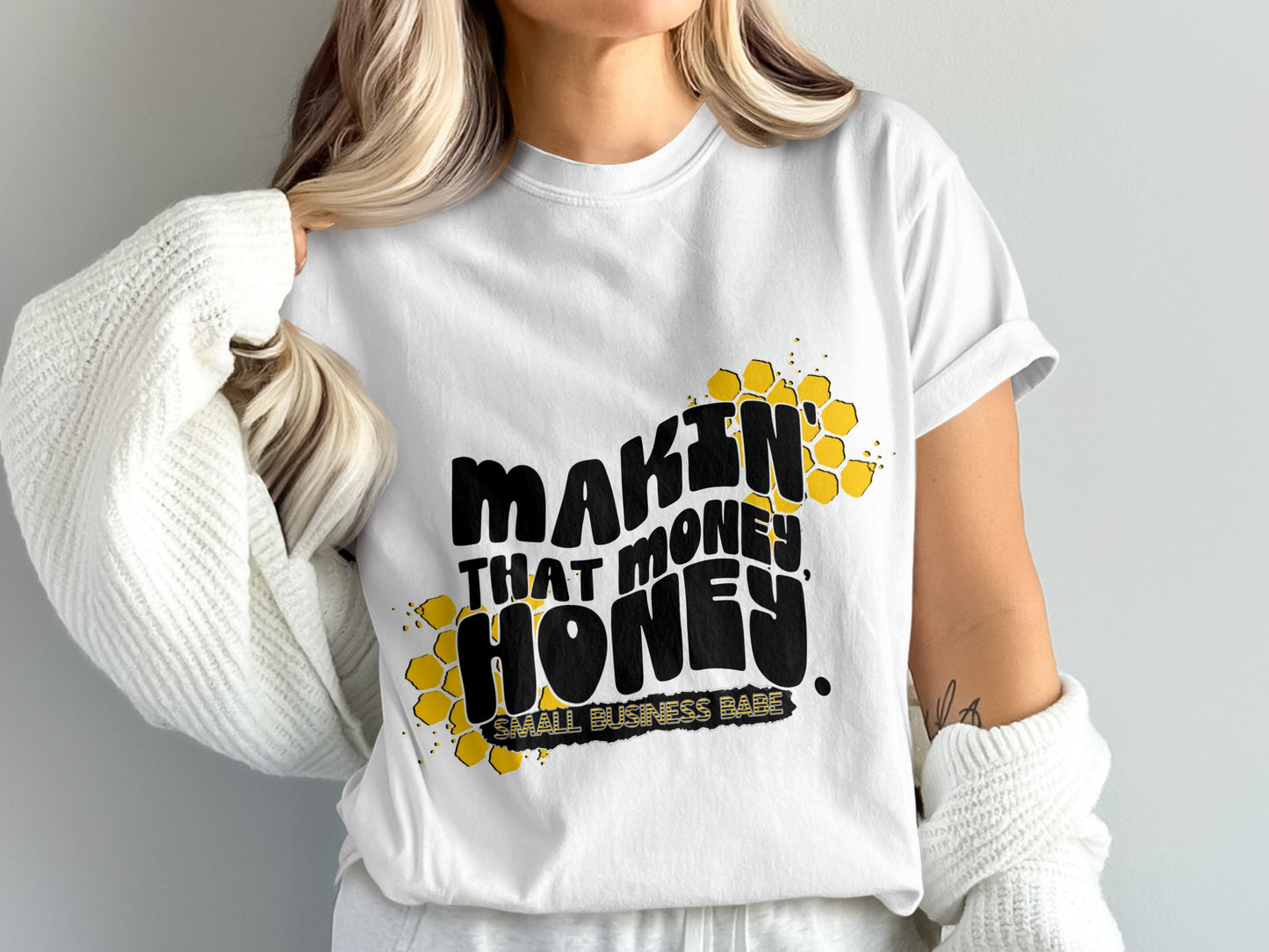 Makin That Money Honey Small Business Babe Shirt