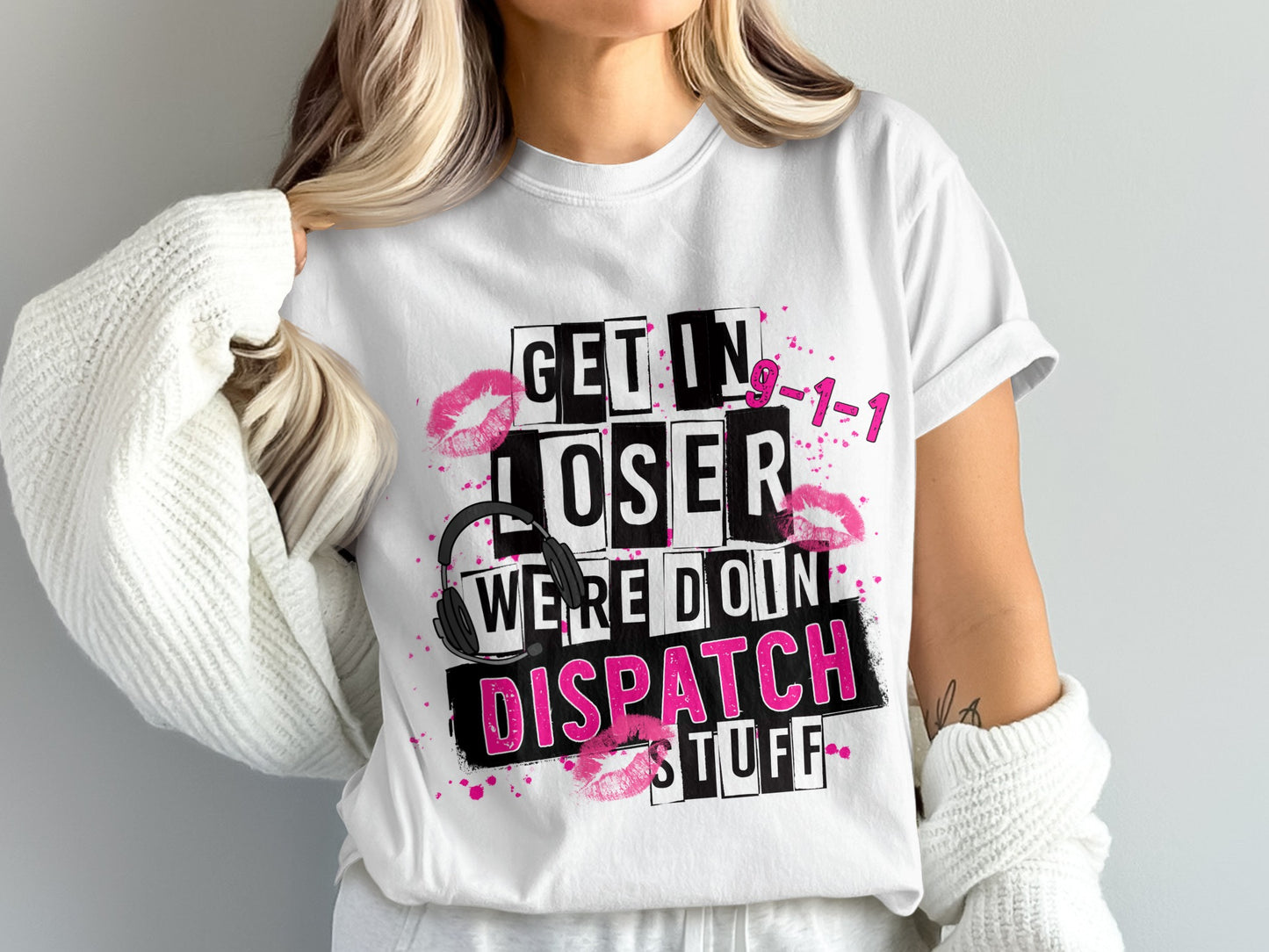 Get In Loser We're Doing Dispatch Stuff Shirt
