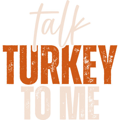 Talk Turkey To Me Fun Thanksgiving Apparel