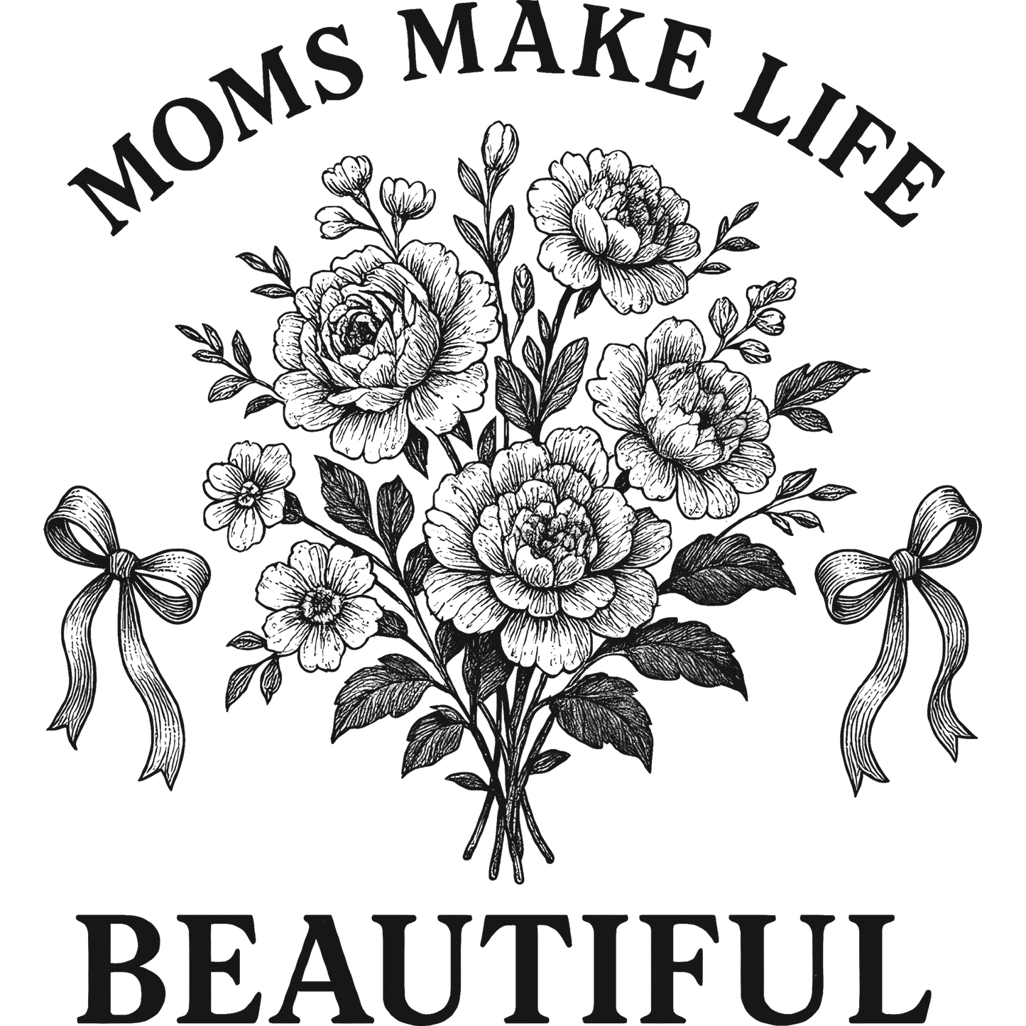 Moms Make Life Beautiful Delightful Art Print