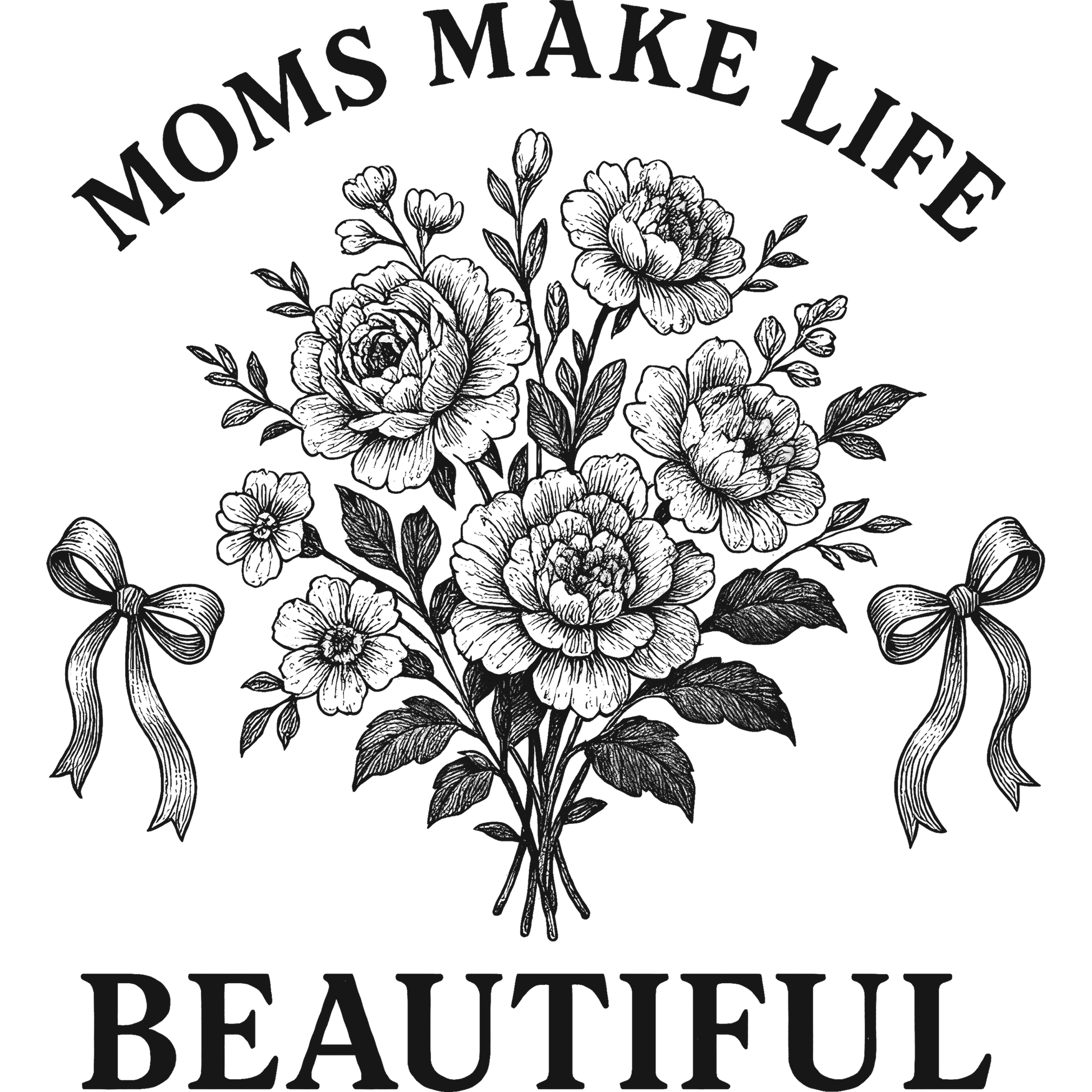 Moms Make Life Beautiful Delightful Art Print