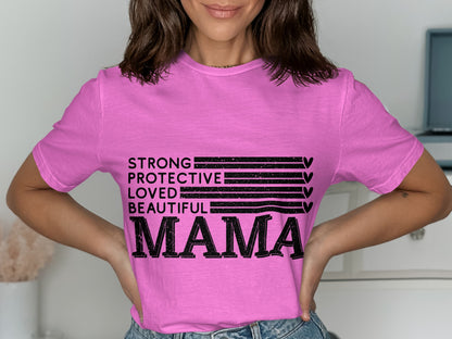 Strong Protective Loved Beautiful Mama Shirt