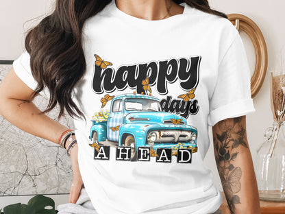 Happy Days Ahead Graphic Tee Classic Shirt
