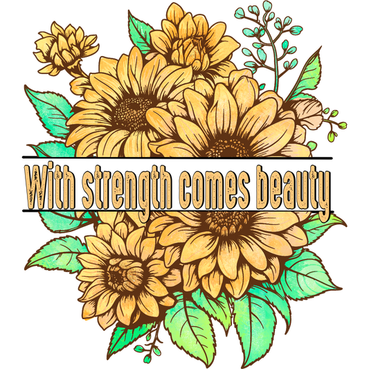 With Strength Comes Beauty Floral Wall Art