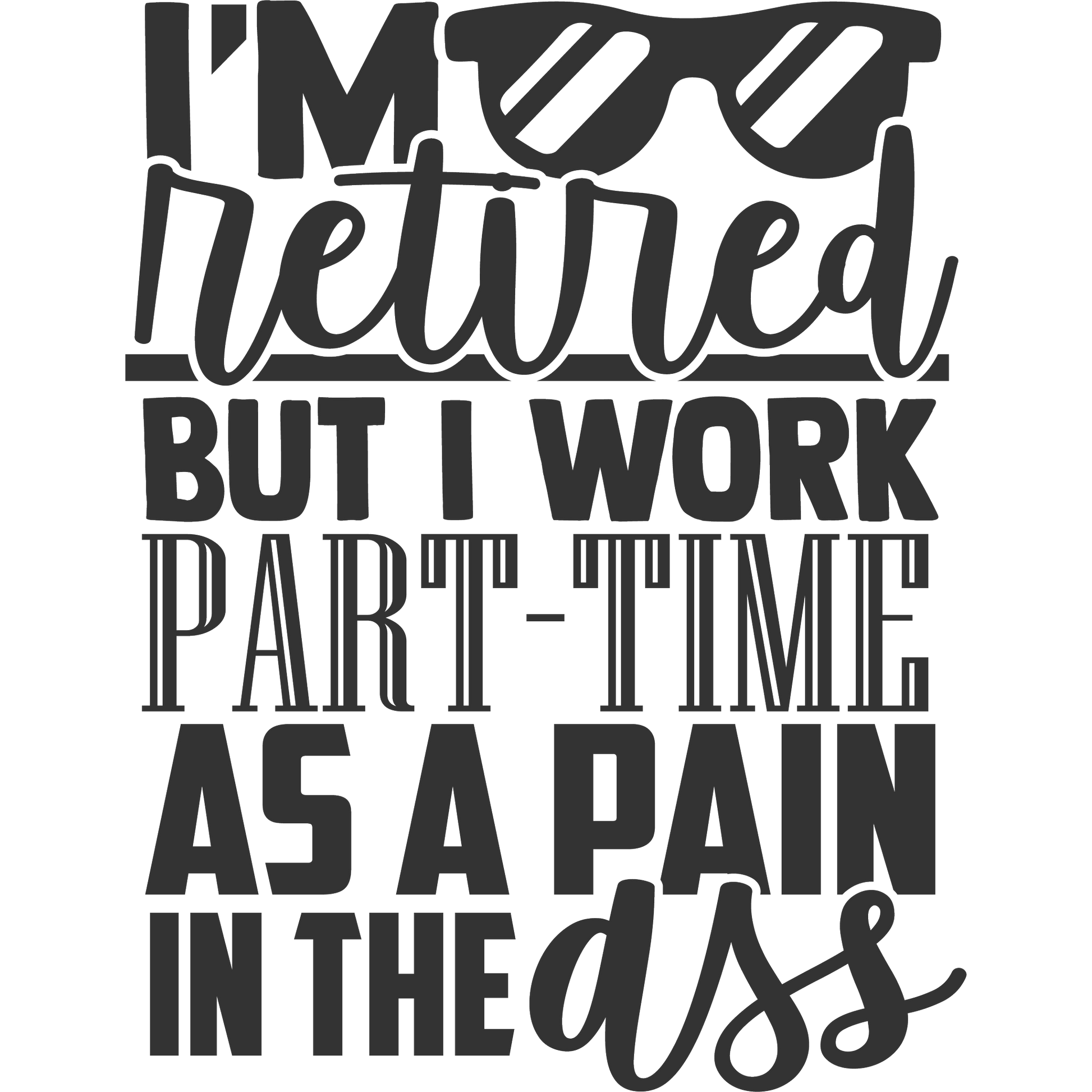I'm Retired But I Work Part-Time Funny Sign
