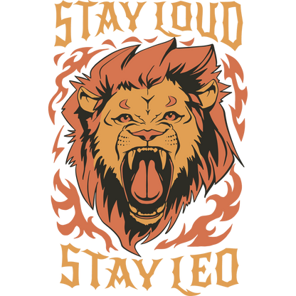 Stay Loud Stay Leo Roaring Lion Graphic Design