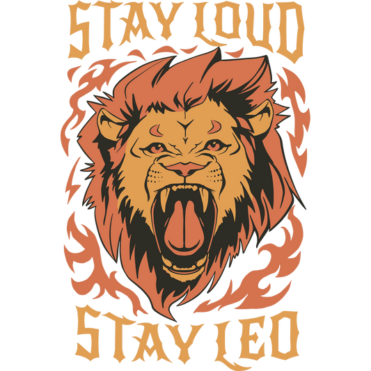 Stay Loud Stay Leo Roaring Lion Graphic Design