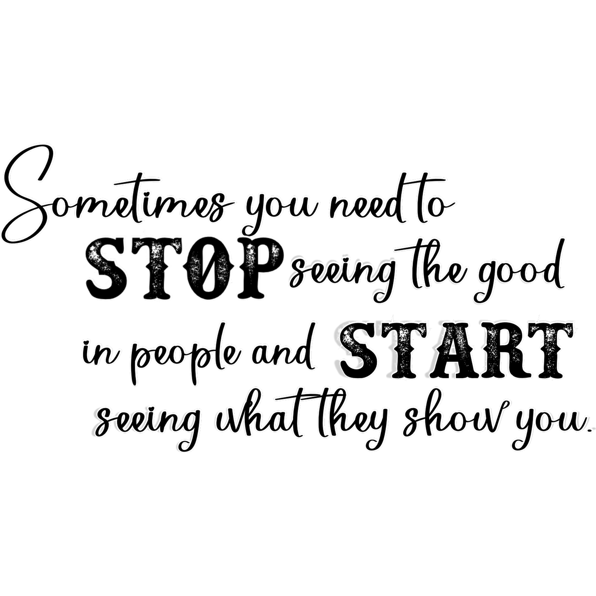 Start Seeing What People Show You Quote Wall Art