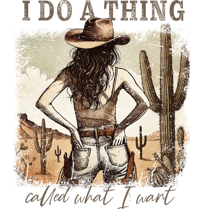 I Do A Thing Called What I Want Western Art Print