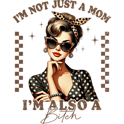 I'm Not Just a Mom I'm Also a Bitch product