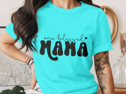 One Blessed Mama T-Shirt Casual Comfortable