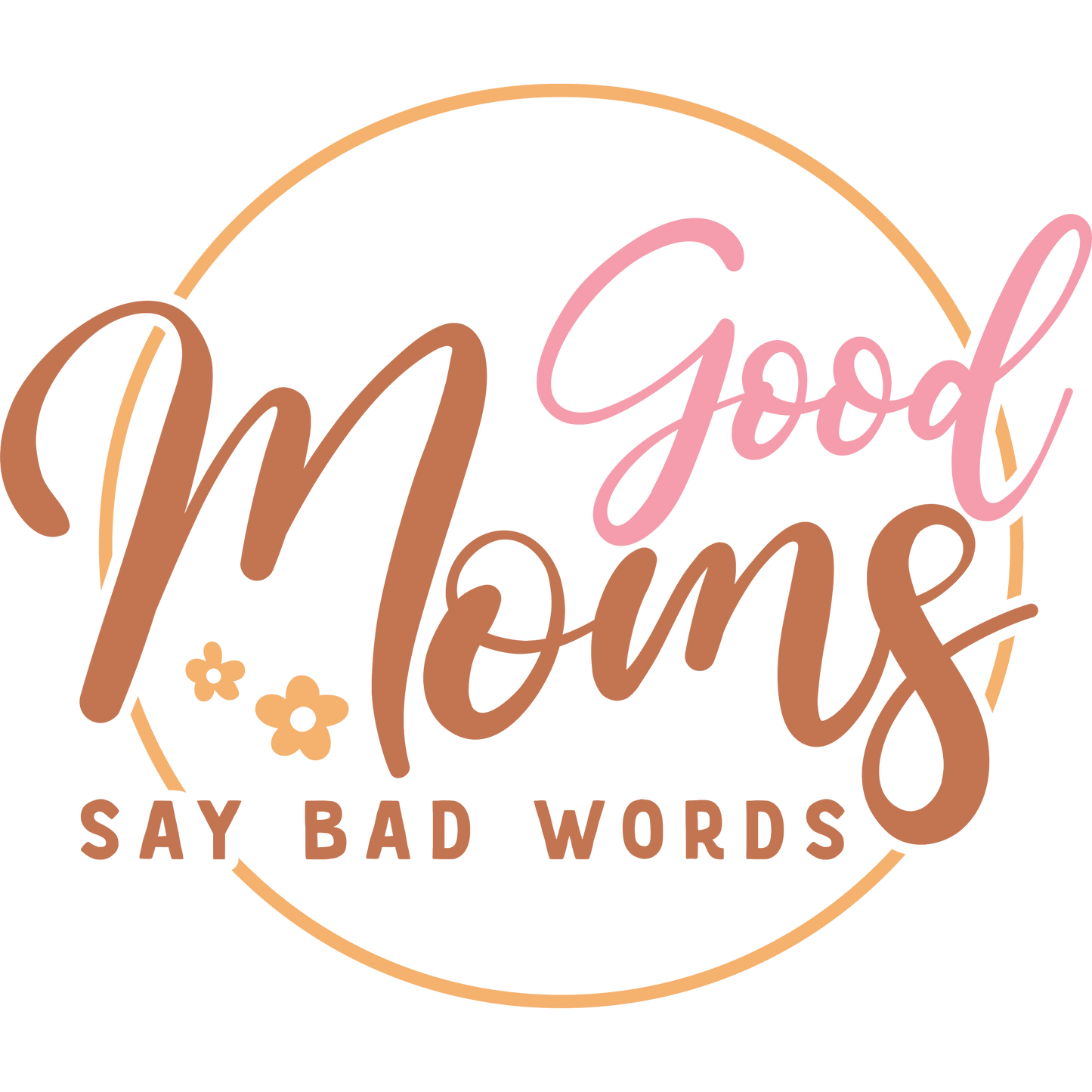 Good Moms Say Bad Words decorative sign