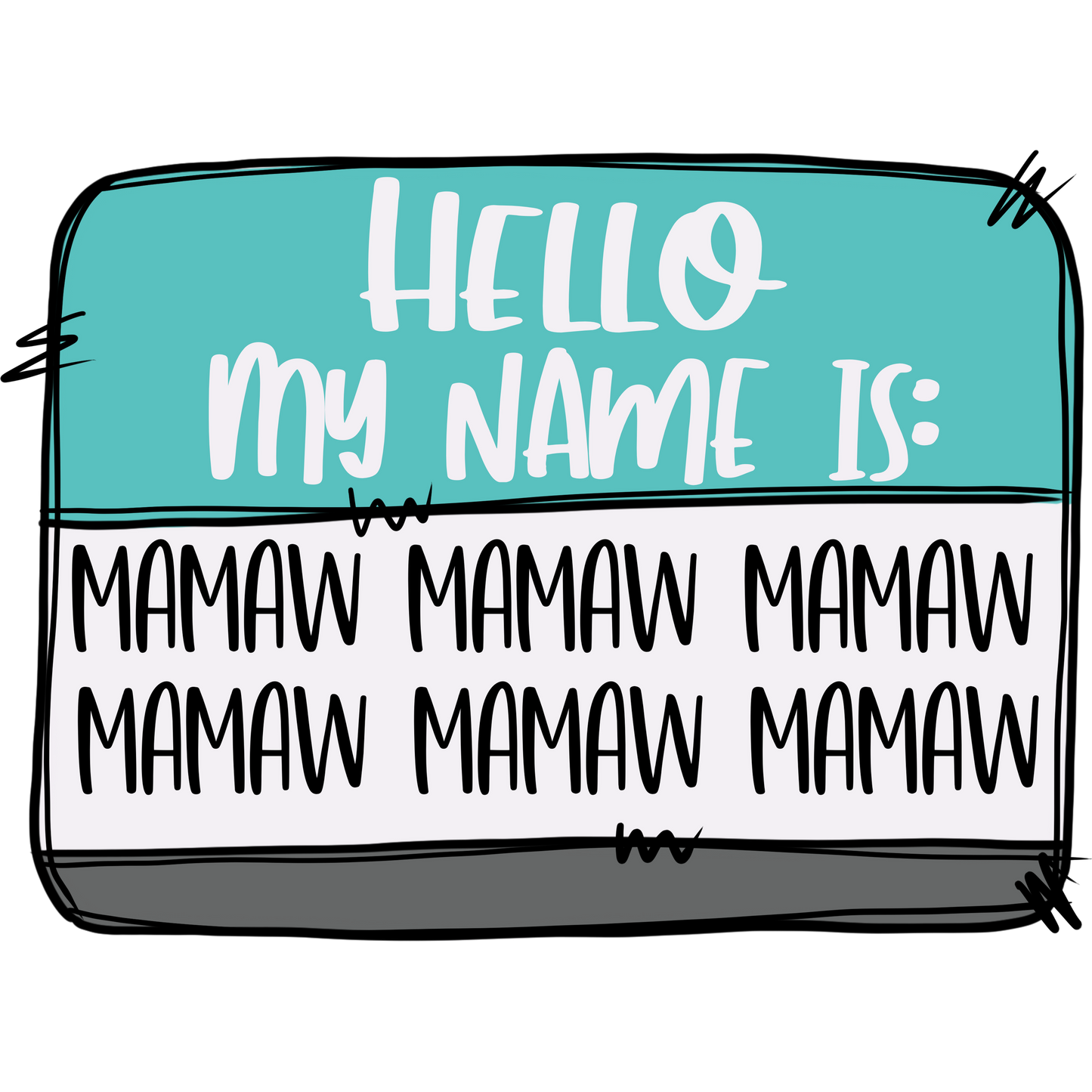 Hello My Name Is Mamaw Fun Customizable Sign