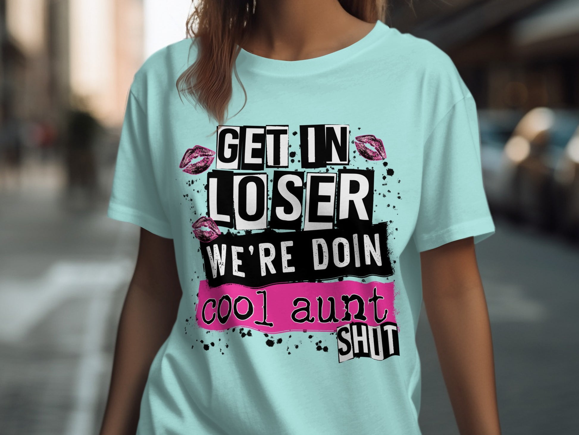 Get In Loser We're Doin Cool Aunt Shit Shirt