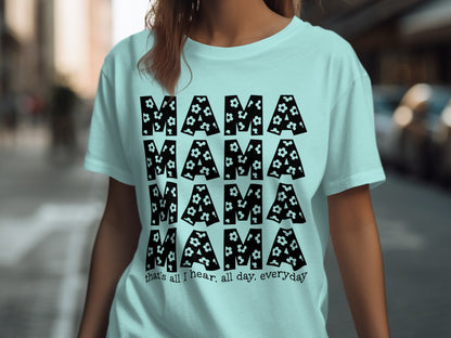 Mama That's All I Hear Everyday T-shirt