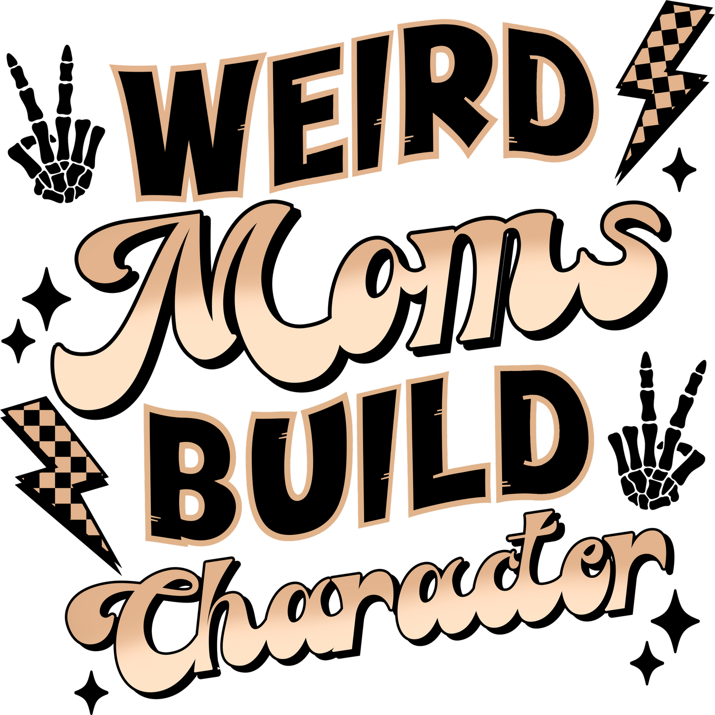 Weird Moms Build Character Decorative Print