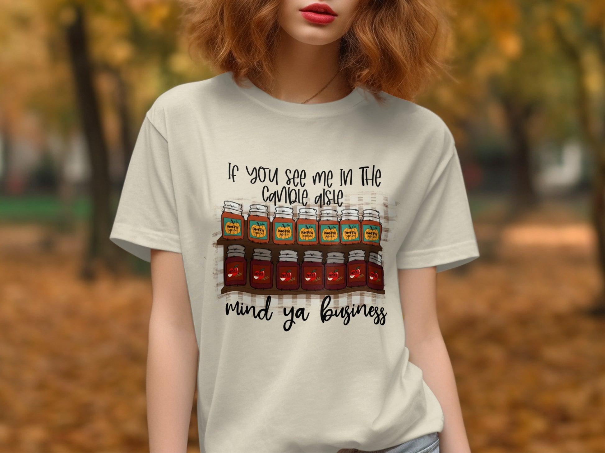If You See Me In The Candle Aisle Mind Ya Business T-Shirt