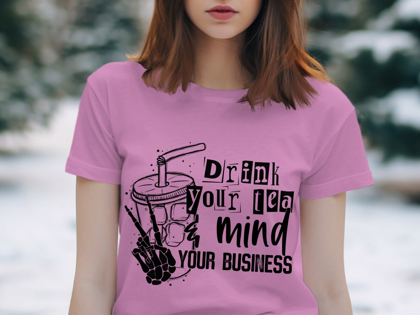 Drink Your Tea and Mind Your Business Shirt