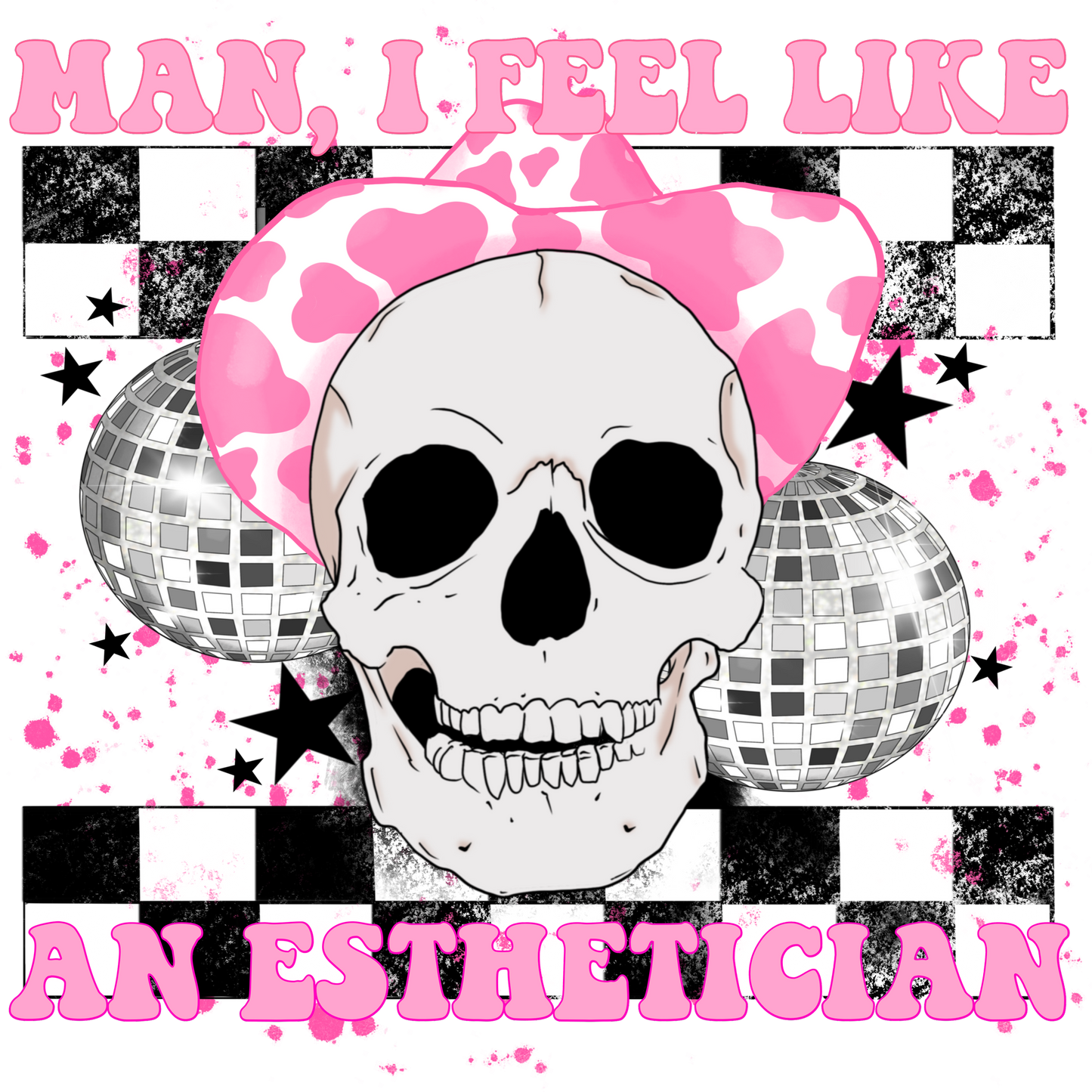 Man I Feel Like An Esthetician Graphic Design