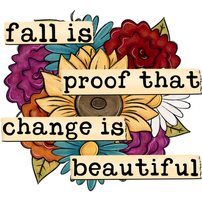 Fall Is Proof That Change Is Beautiful product