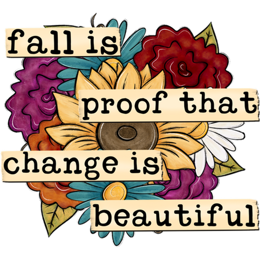 Fall Is Proof That Change Is Beautiful product